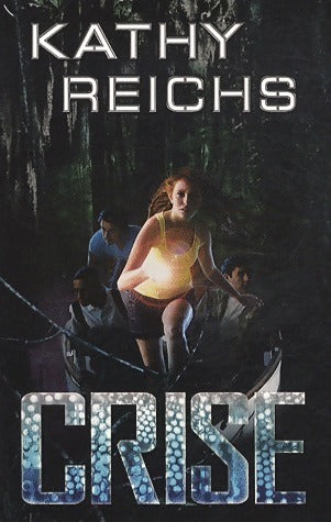 Livrenpoche : Crise - Kathy Reichs - Livre