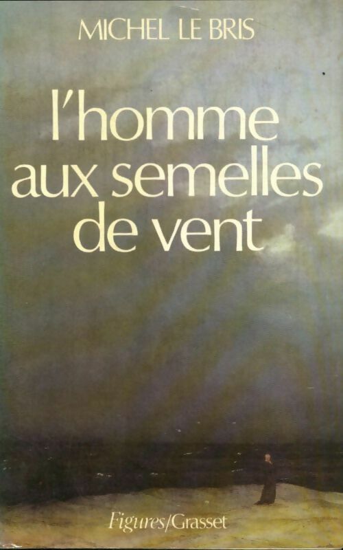 Livrenpoche : L'homme aux semelles de vent - Michel Le Bris - Livre