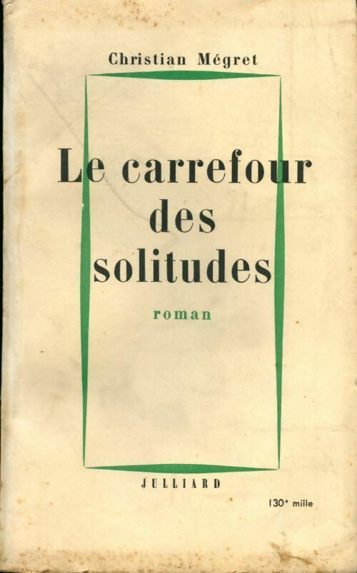 Livrenpoche : Le carrefour des solitudes - Christian Megret - Livre
