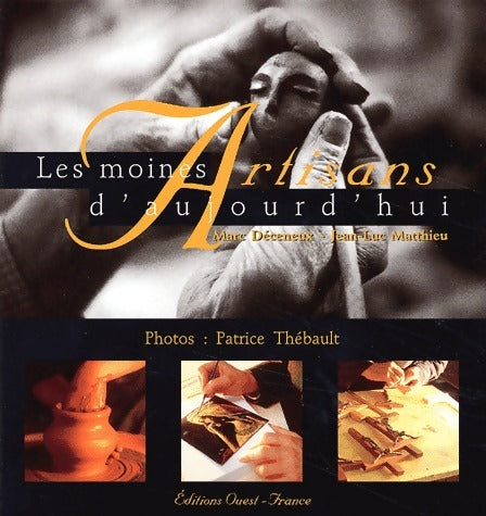Livrenpoche : Les moines artisans d'aujourd'hui - Marc Deceneux - Livre