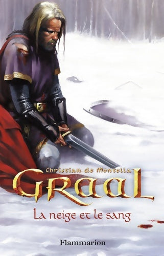 Livrenpoche : Graal Tome II : La neige et le sang - Christian De Montella - Livre