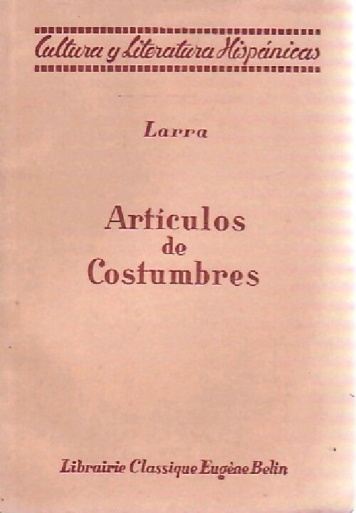 Articulos de Costumbres - Larra -  Cultura y Literatura Hispanicas - Livre