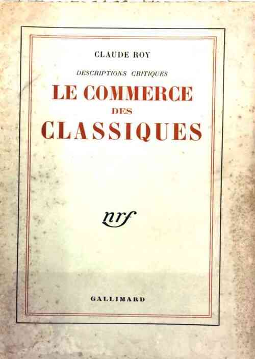 Livrenpoche : Le commerce des classiques - Claude Roy - Livre