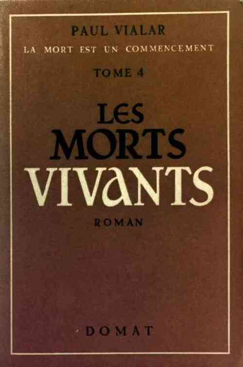 Livrenpoche : La mort est un commencement Tome IV : Les morts vivants - Paul Vialar - Livre