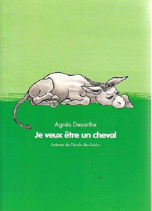 Livrenpoche : Je veux être un cheval - Agnès Desarthe - Livre