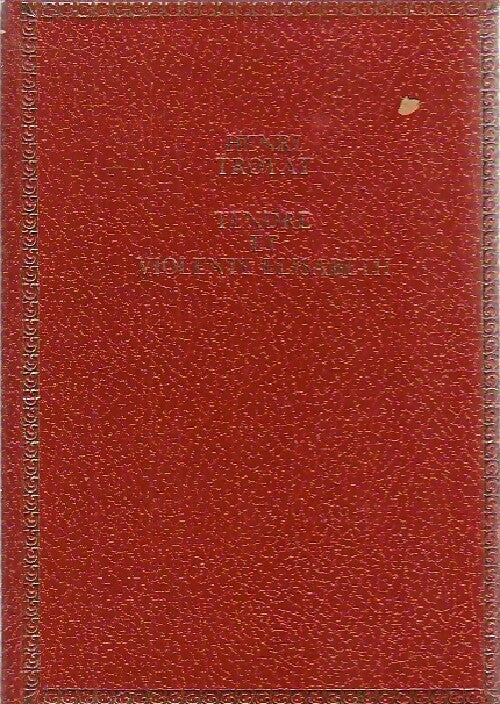 Livrenpoche : Les semailles et les moissons Tome IV : Tendre et violente Elisabeth - Henri Troyat - Livre