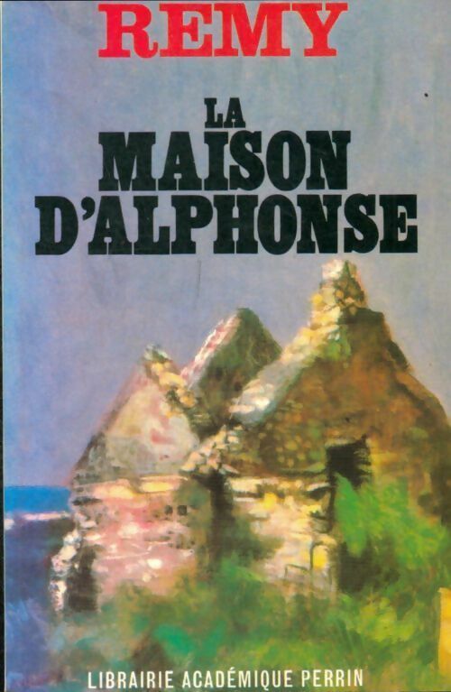 Livrenpoche : La maison d'Alphonse - Rémy - Livre