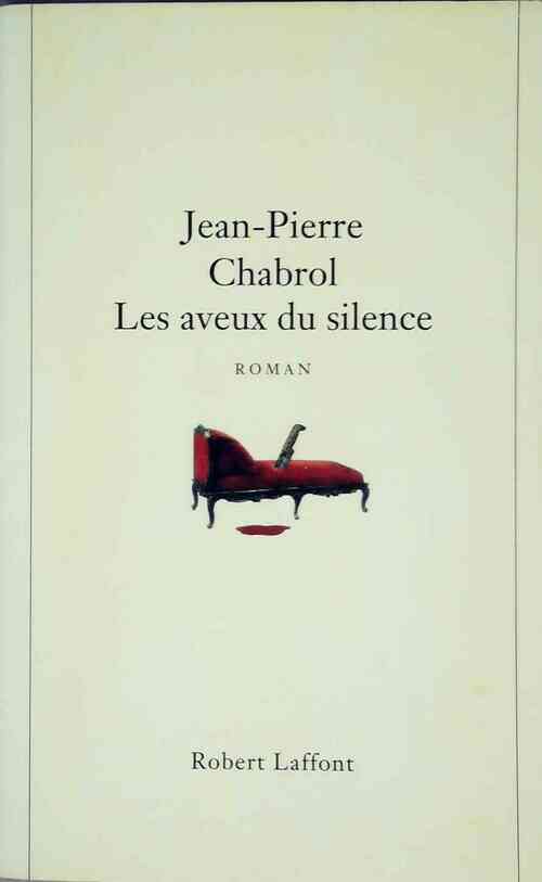 Livrenpoche : Les aveux du silence - Jean-Pierre Chabrol - Livre