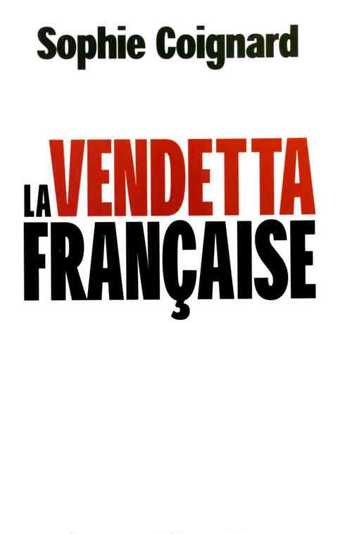Livrenpoche : La vendetta française - Sophie Coignard - Livre