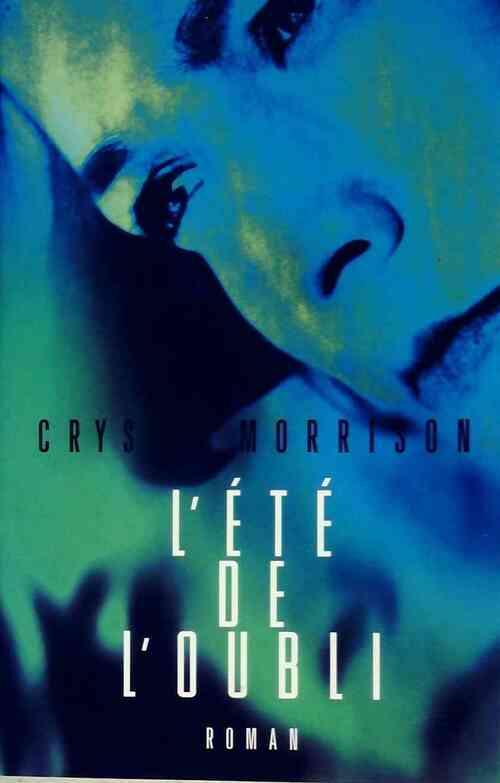 Livrenpoche : L'été de l'oubli - Crysse Morrison - Livre