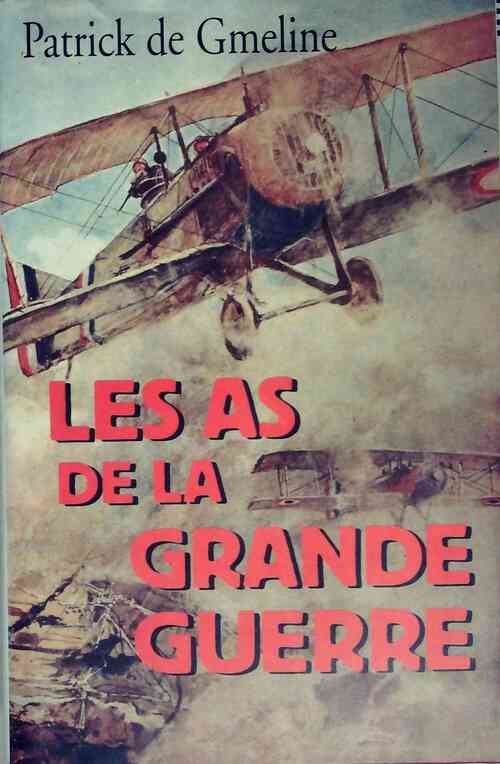 Les as de la grande guerre - Patrick De Gmeline - Livre