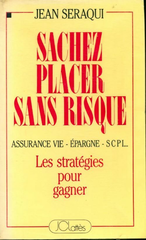 Livrenpoche : Sachez placer sans risque - Jean Seraqui - Livre