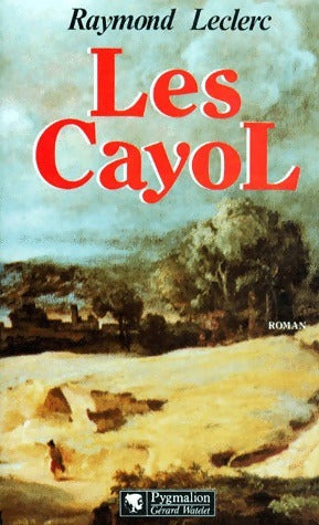 Livrenpoche : Les Cayol Tome I : Au pas le Roy - Raymond Leclerc - Livre