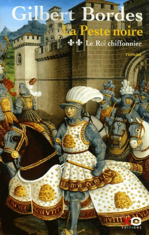 Livrenpoche : La peste noire Tome II : Le roi chiffonnier - Gilbert Bordes - Livre