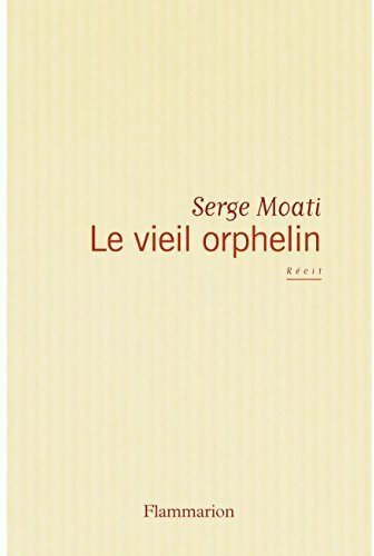 Livrenpoche : Le vieil orphelin - Serge Moati - Livre