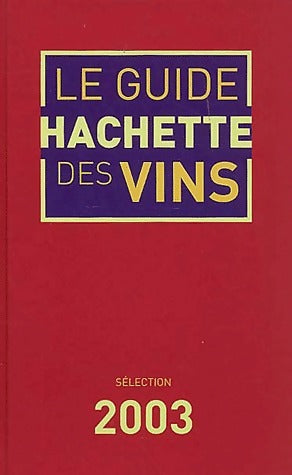 Livrenpoche : Le guide Hachette des vins 2003 - Collectif - Livre
