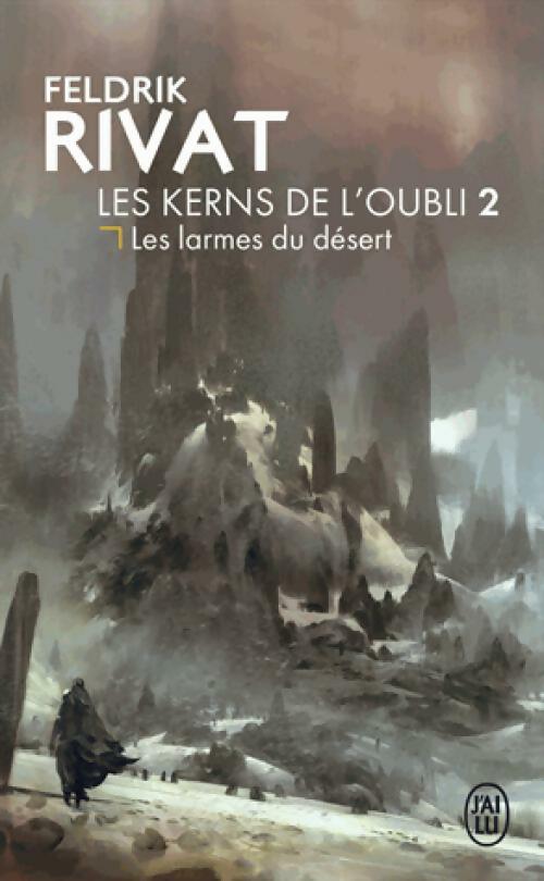 Livrenpoche : Les kerns de l'oubli Tome II : Les larmes du désert - Feldrik Rivat - Livre