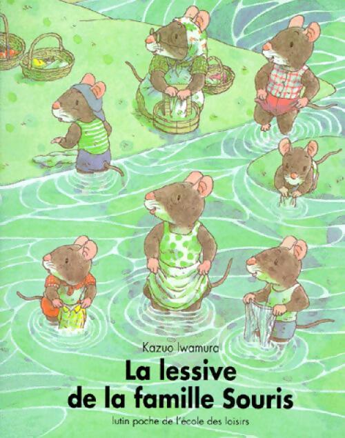 La lessive de la famille Souris - Kazuo Iwamura - Livre