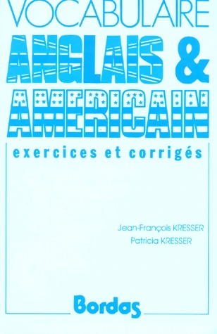Vocabulaire anglais & américain - Jean-François Kresser -  Bordas GF - Livre