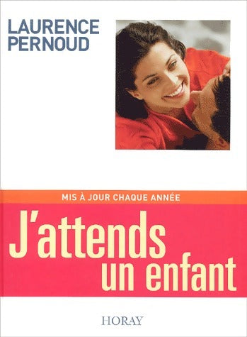 J'attends un enfant 2003 - Laurence Pernoud -  Horay GF - Livre