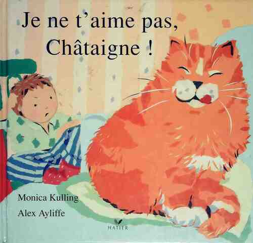 Livrenpoche : Je ne t'aime pas, Châtaigne ! - Monica Kulling - Livre