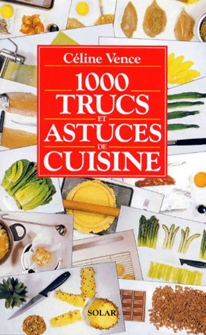 Livrenpoche : 1000 trucs et astuces de cuisine - Céline Vence - Livre