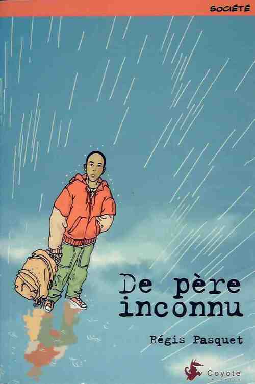 Livrenpoche : De père inconnu - Régis Pasquet - Livre
