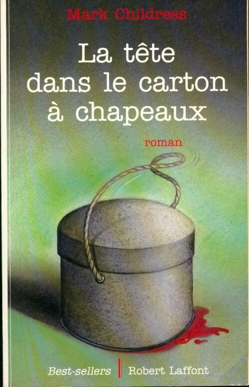 Livrenpoche : La tête dans le carton à chapeaux - Mark Childress - Livre