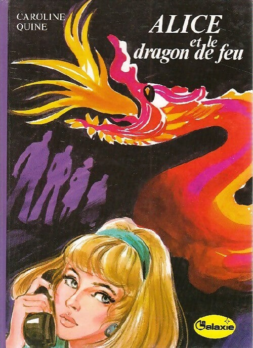 Livrenpoche : Alice et le dragon de feu - Caroline Quine - Livre