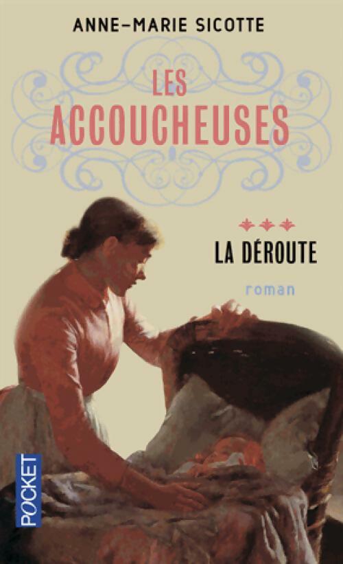 Livrenpoche : Les accoucheuses Tome III : La déroute - Anne-Marie Sicotte - Livre