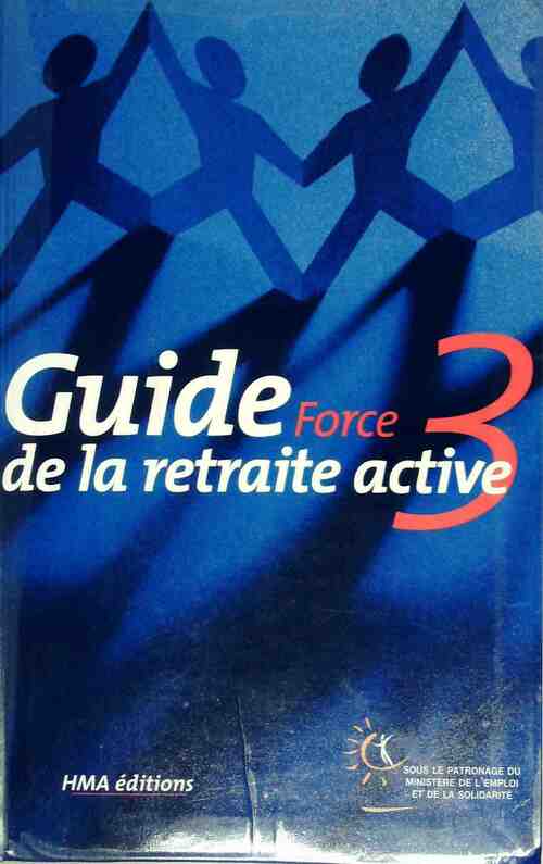Livrenpoche : Guide Force 3 de la retraite active - Collectif - Livre