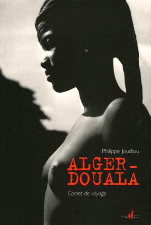 Livrenpoche : Alger-Douala - Philippe Joudiou - Livre