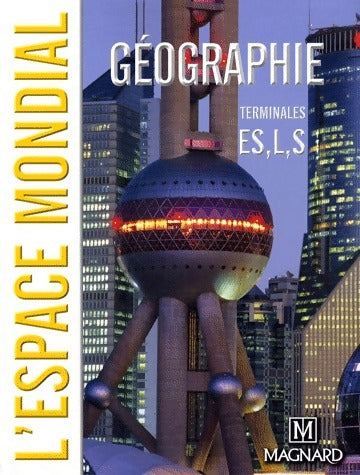 Livrenpoche : Géographie Terminales ES, L, S. L'espace mondial - Jacqueline Jalta - Livre