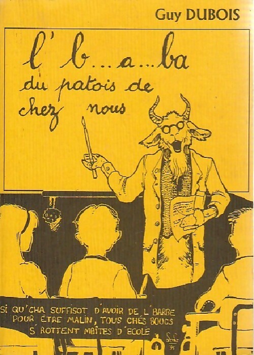 Livrenpoche : L'B.A. BA du patoi de chez nous - Guy Dubois - Livre