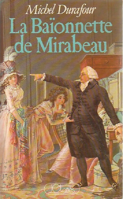 Livrenpoche : La baïonnette de Mirabeau - Jean-Michel Durafour - Livre