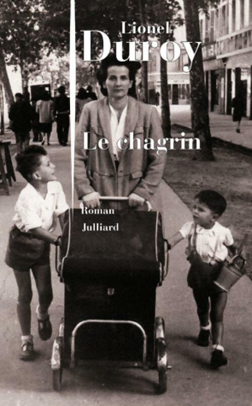 Livrenpoche : Le chagrin - Lionel Duroy - Livre