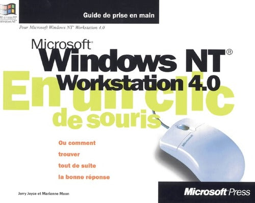 Microsoft Windows NT Workstation 4.0 en un clic de souris - Jerry Joyce -  Guide de la prise en main - Livre