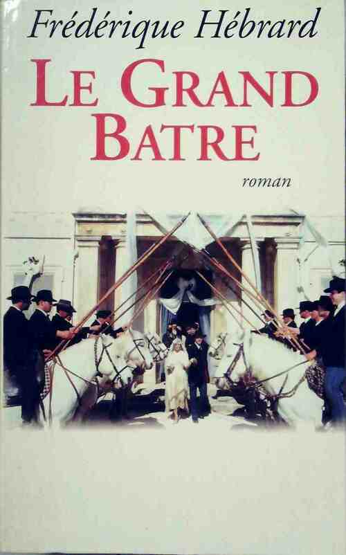 Livrenpoche : Le grand batre - Frédérique Hébrard - Livre