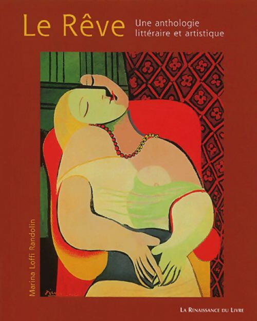 Livrenpoche : Le rêve. Une anthologie littéraire et artistique - Marina Loffi-Randolin - Livre