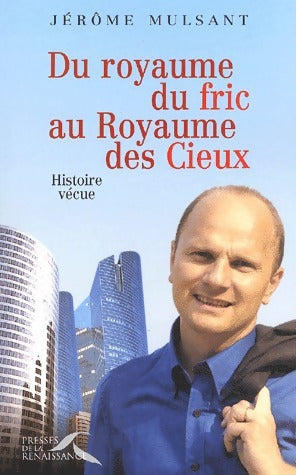 Livrenpoche : Du royaume du fric au royaume des cieux - Jérôme Mulsant - Livre