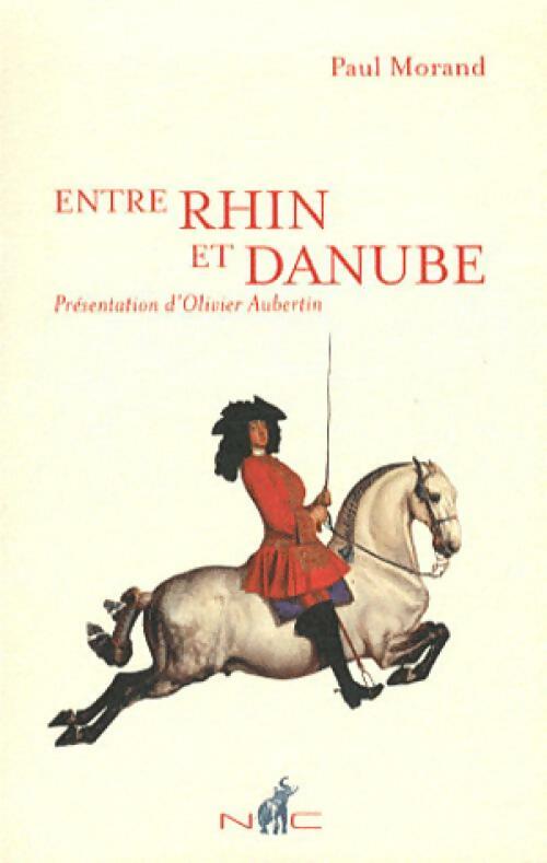 Livrenpoche : Entre Rhin et Danube - Paul Morand - Livre