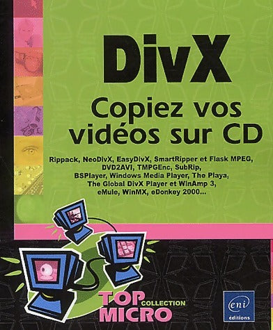 Livrenpoche : DivX. Copiez vos vidéos sur CD - Olivier Piers - Livre