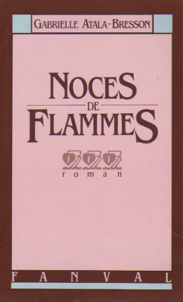 Livrenpoche : Noces de flammes - Gabrielle Atala-Brisson - Livre