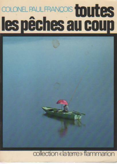Livrenpoche : Toutes les pêches au coup - Paul François - Livre