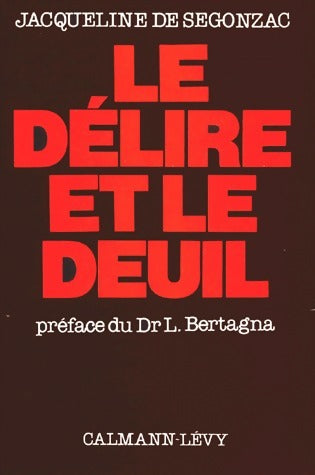 Livrenpoche : Le délire et le deuil - Jacqueline De Segonzac - Livre