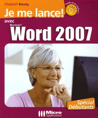 Livrenpoche : Je me lance avec Word 2007 - Elisabeth Ravey - Livre