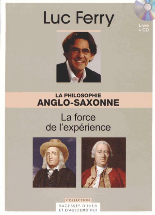 Livrenpoche : La philosophie anglo-saxonne. La force de l'expérience - Luc Ferry - Livre