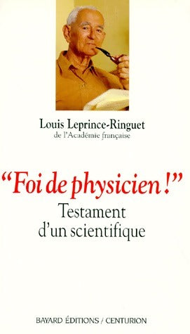 Livrenpoche : Foi de physicien. Testament d'un scientifique - Louis Leprince-Ringuet - Livre
