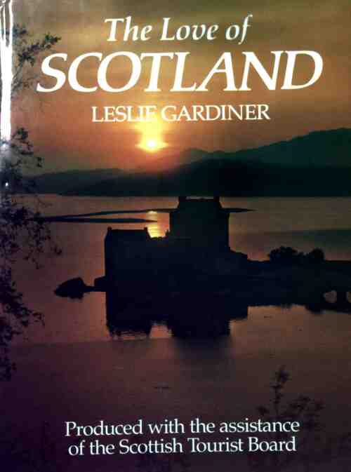 The love of Scotland - Leslie Gardiner -  Lomond Books - Livre