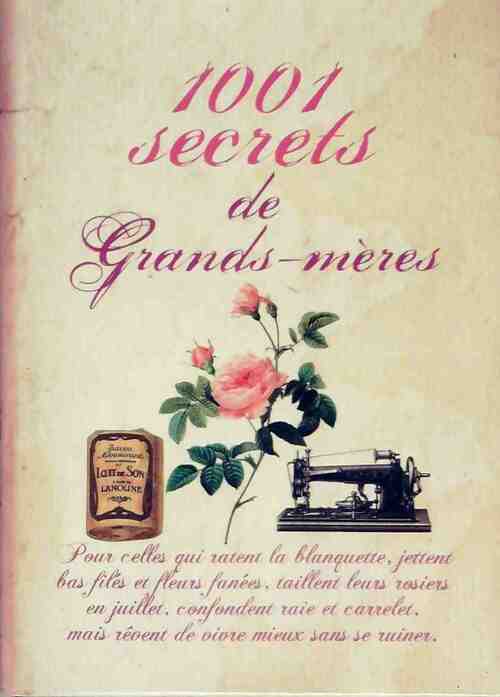 Livrenpoche : 1001 Secrets de grands-mères - Sylvie Dumon-Josset, Sylvie Dumon-Josset - Livre